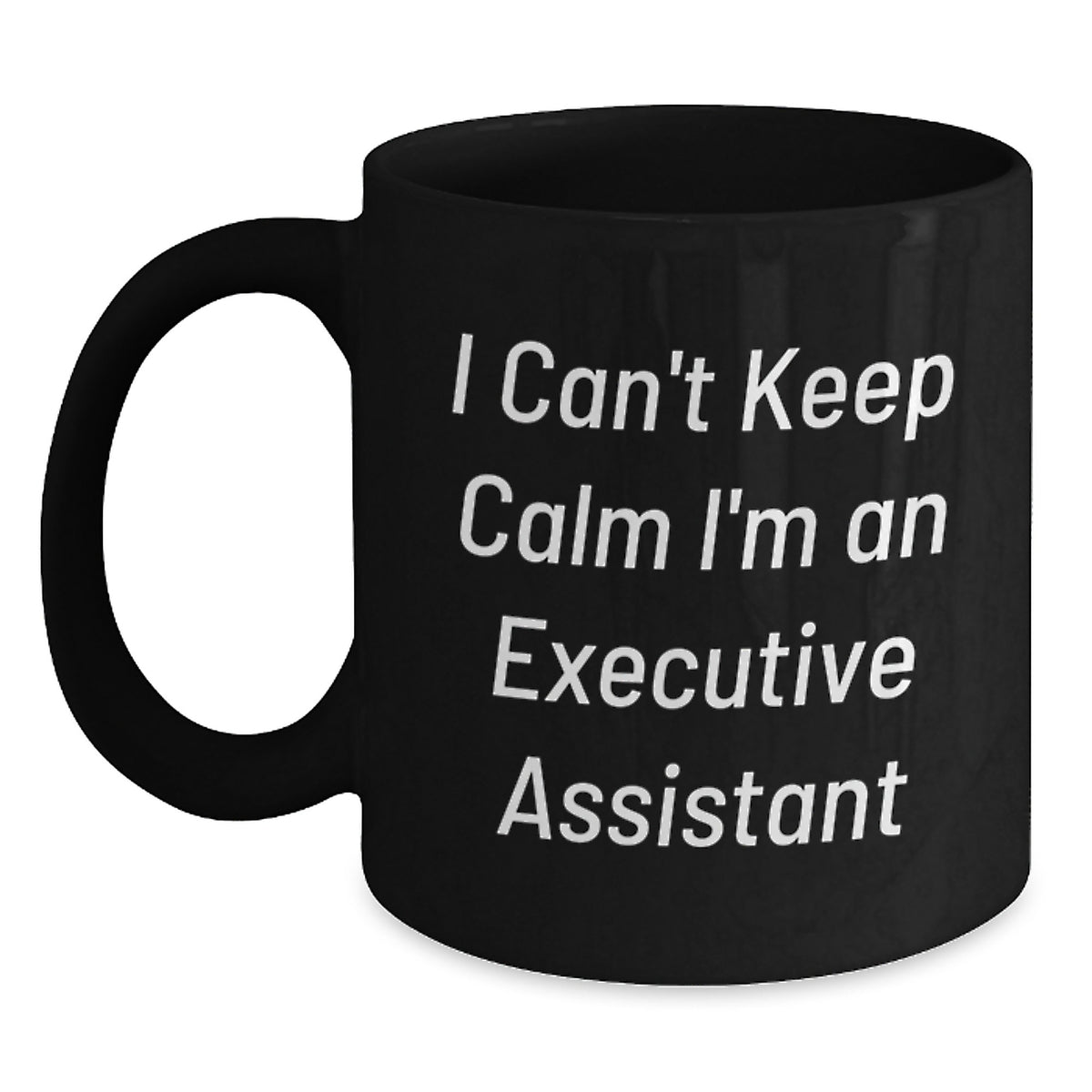 Funny Executive Assistant Gifts from Friends for Men Black Coffee Mugs I Cant Keep Calm Im An Executive Assistant Christmas Unique Gifts - Main