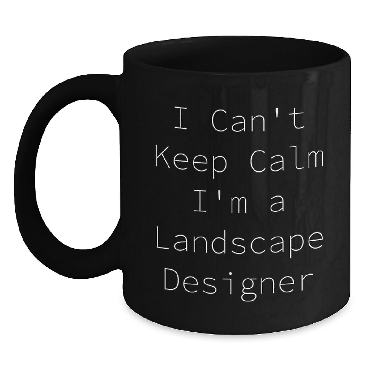 Funny I Can't Keep Calm I'm A Landscape Designer Gifts from Friends to Coworkers Black Coffee Mug, Birthday Unique Presents for Landscape Designer - Main