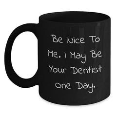 Funny Dentist Gifts from Friends, Black Coffee Mug with Inspirational Quote, Gifts for Dentist Men Women Coworkers Family - Main