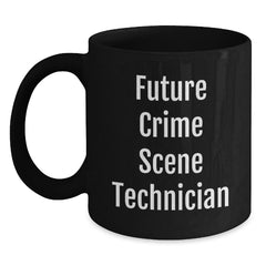 Funny Future Crime Scene Technician Gifts from Friends, Black Coffee Mug for Crime Scene Technician on Christmas Morning, 'Future Crime Scene Technician' - Main