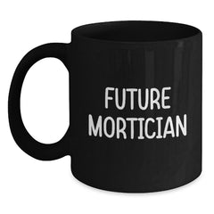 Funny Mortician Coffee Mug Gifts from Friends for Mortician Men, Unique Black Coffee Mug for Mortician Enthusiasts, Future Mortician Humor - Main