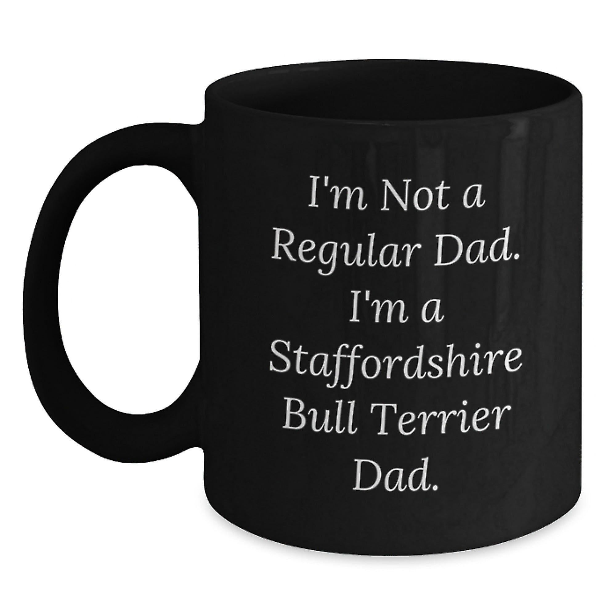 Staffordshire Bull Terrier Dog Gifts - Funny Black Coffee Mug for Staffordshire Bull Terrier Dad Gifts from Men - Main