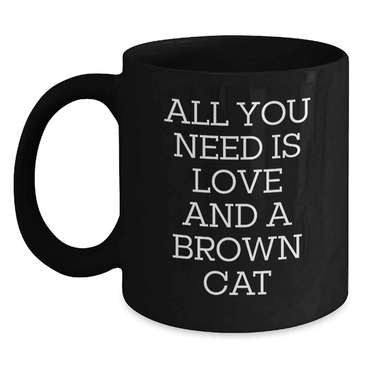 Funny Brown Cat Gifts for Brown Cat Lovers, Black Coffee Mug with Quote Gifts from Friends for Brown Cat - Main