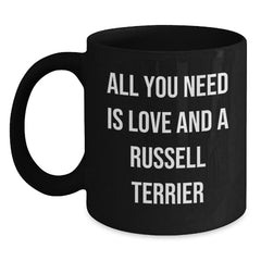 Funny Russell Terrier Dog Black Coffee Mugs Gifts from Friends for Birthday Russell Terrier Dog Lovers - All You Need Is Love And A Russell Terrier - Main
