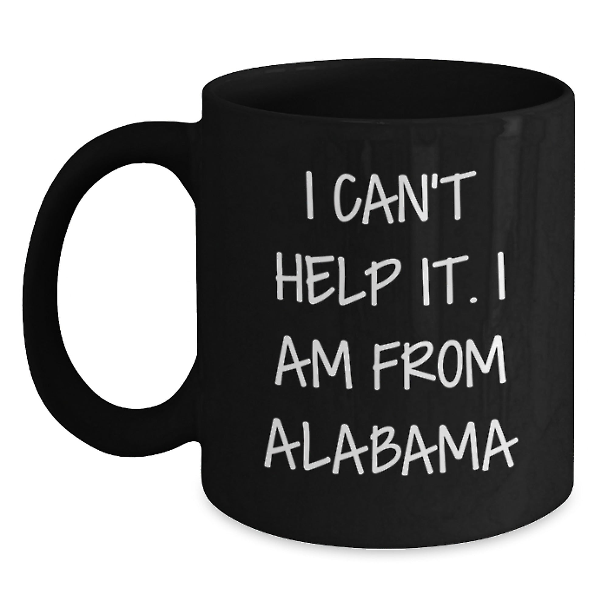 Alabama Black Coffee Mug 'I Can't Help It. I Am From Alabama', Funny Quote Gift for Alabama Enthusiasts, Unique Christmas Unique Gifts from Men to Women, Friends, or Family - Main