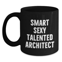 Architect Gifts, Funny Quote, Black Coffee Mug for Graduation, 'Smart Sexy Talented' - Gifts from Friends - Main