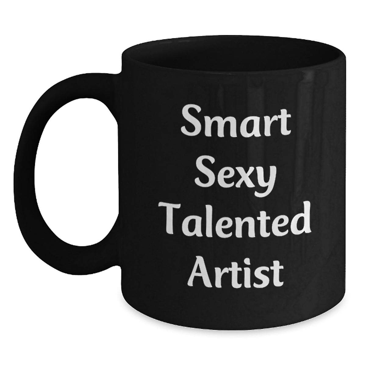 Smart Sexy Talented Artist Funny Graduation Gifts from Friends for Artist Black Coffee Mug - Main