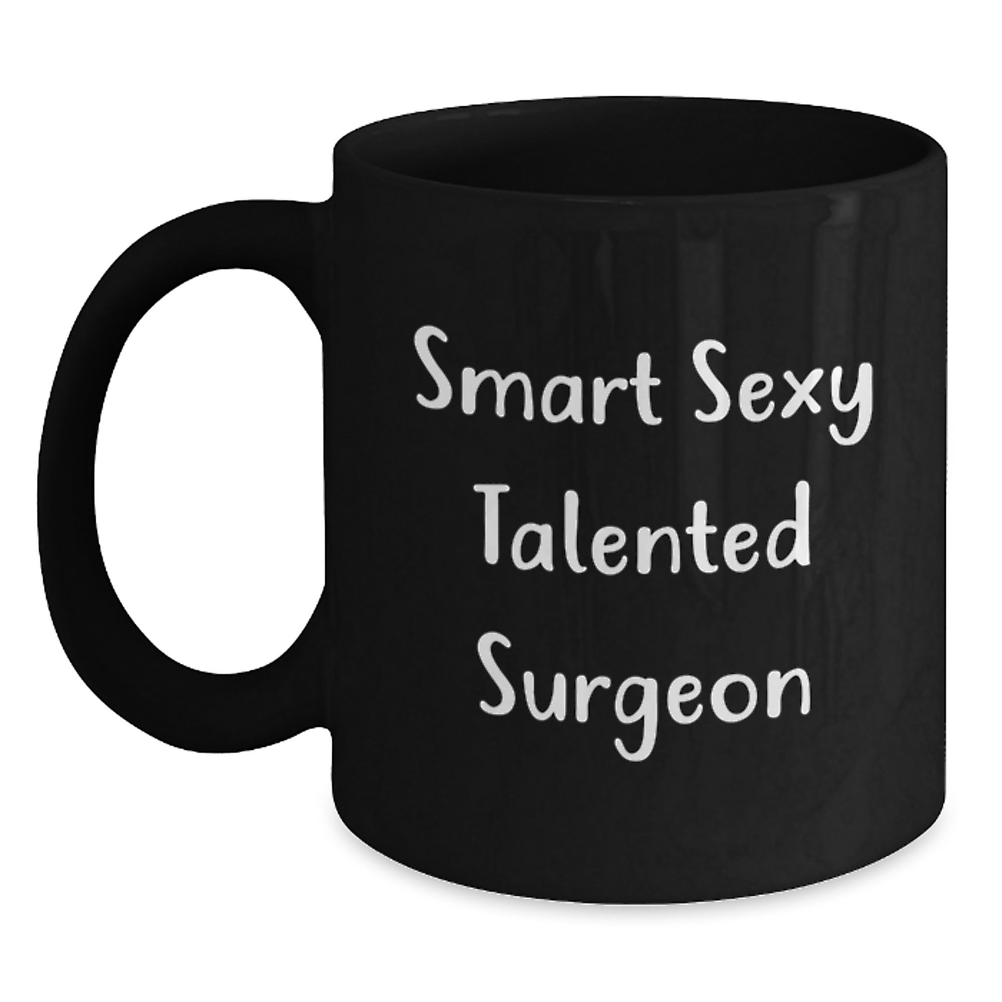 Funny Surgeon Gifts for Him from Friends, 'Smart Sexy Talented Surgeon' Black Coffee Mug for Graduation, 11oz or 15oz, Microwave and Dishwasher Safe - Main