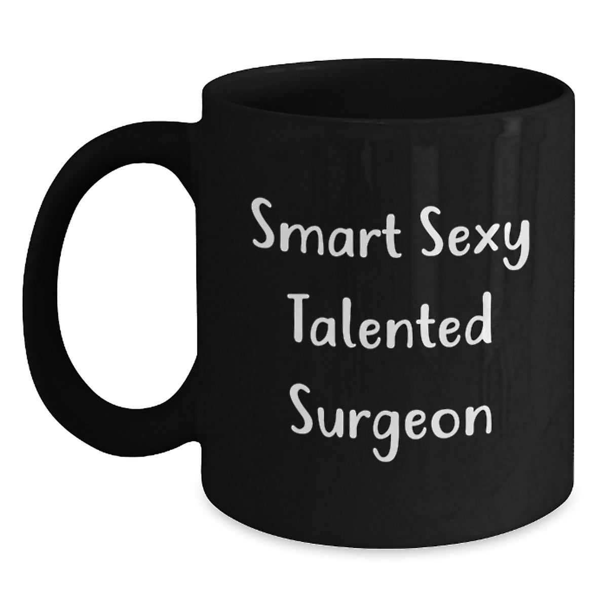 Funny Surgeon Gifts for Him from Friends, 'Smart Sexy Talented Surgeon' Black Coffee Mug for Graduation, 11oz or 15oz, Microwave and Dishwasher Safe - Main