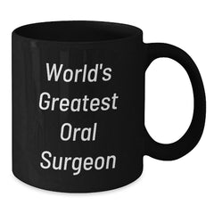 Funny Oral Surgeon Gifts for Men from World's Greatest Oral Surgeon Black Coffee Mug Christmas Unique - Additional