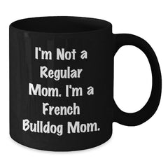 French Bulldog Mom Christmas Unique Gifts from Family to French Bulldog Enthusiasts - Funny Gift for Men and Women Black Coffee Mug - Additional