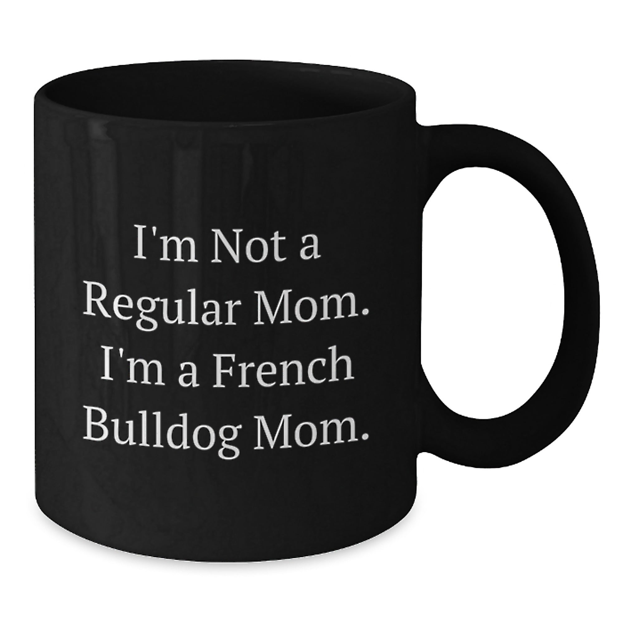 Funny French Bulldog Mom Black Coffee Mug Gifts from Family and Friends for Christmas Unique Presents - Additional