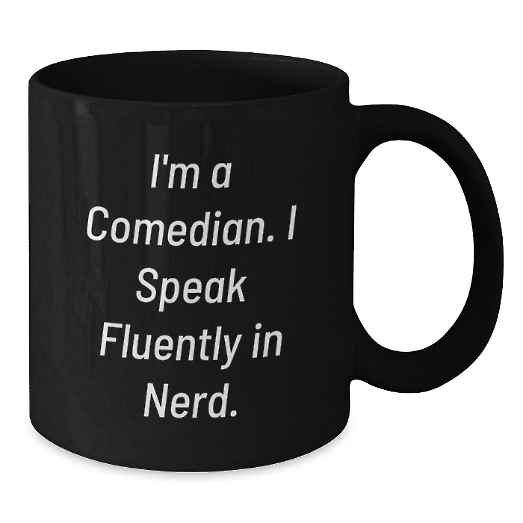 Funny Comedian Gifts from Friends to Comedian Men - I'm A Comedian. I Speak Fluently In genius. - Black Coffee Mug for Graduation - Additional