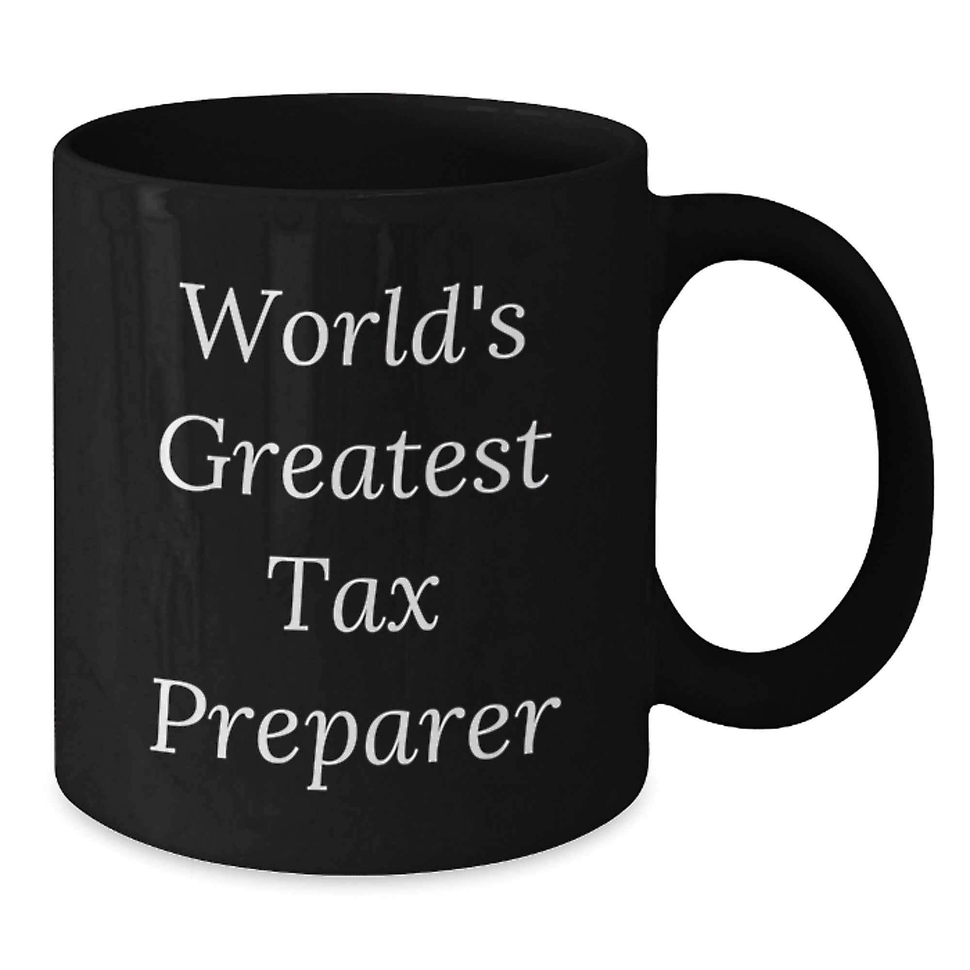 Funny Tax Preparer Gifts from Friends, World's Greatest Tax Preparer, Black Coffee Mug, Unique Christmas Unique Gifts for Tax Preparer - Additional