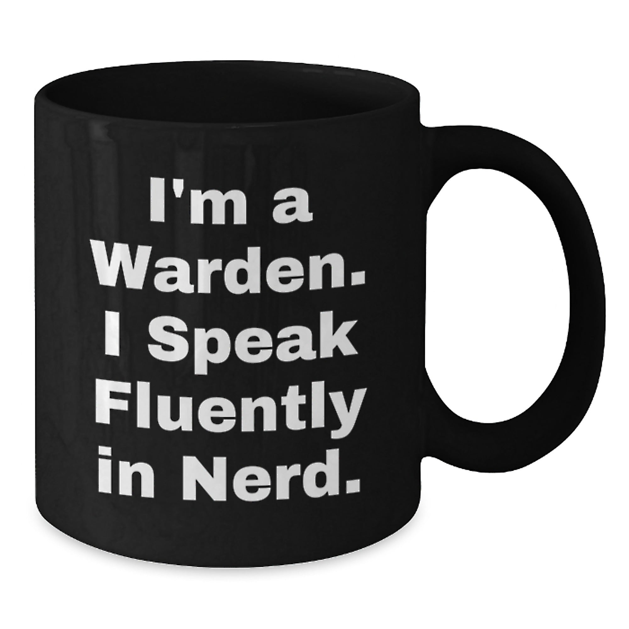 Warden Gifts Funny Quote Black Coffee Mug for Graduation, Gifts from Friends for Warden - Additional