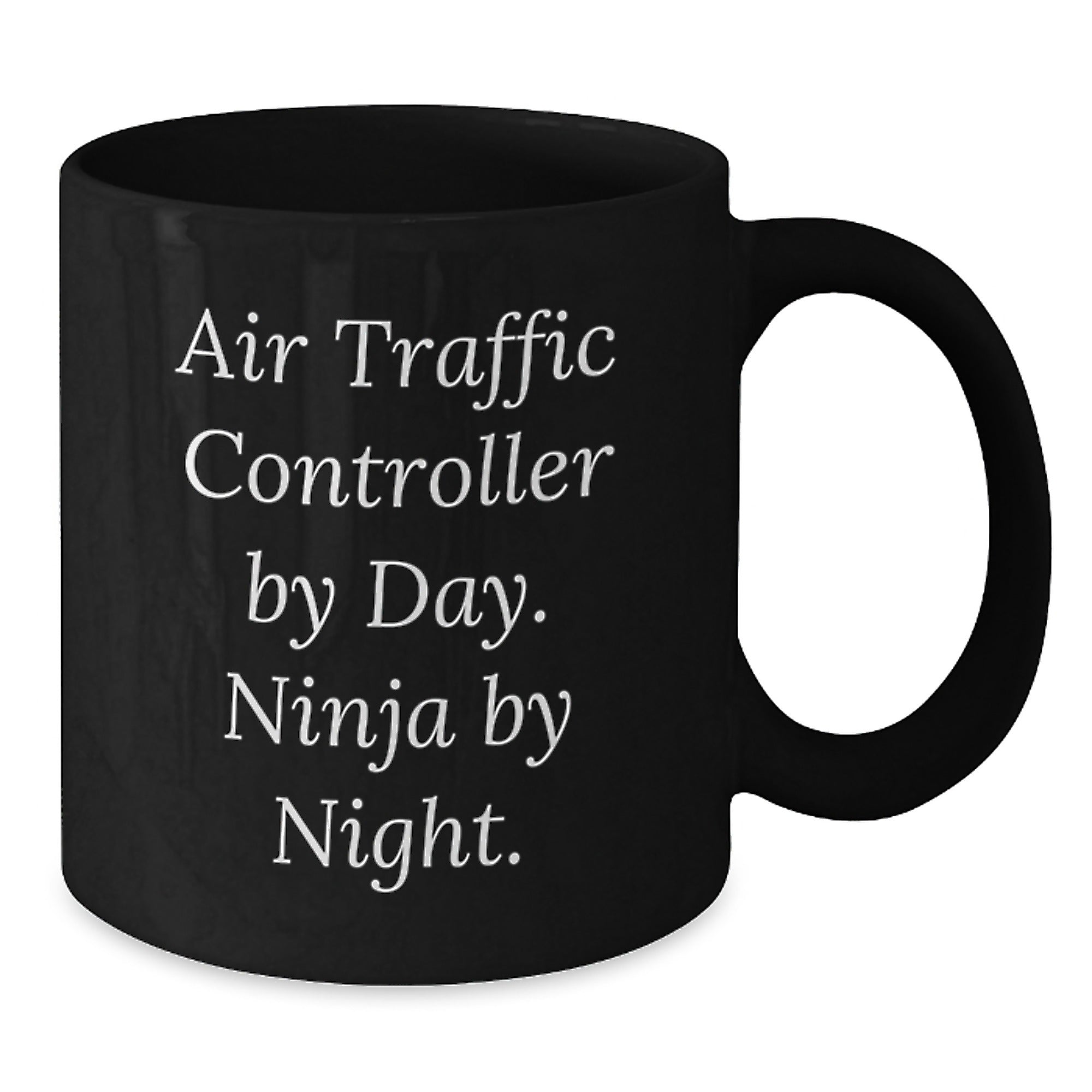 Air Traffic Controller Humor Gifts, 'Air Traffic Controller By Day. Ninja By Night.' Funny Mug for Graduation, Gifts from Friends to Men, Unique Black Coffee Mugs for Air Traffic Controller - Additional
