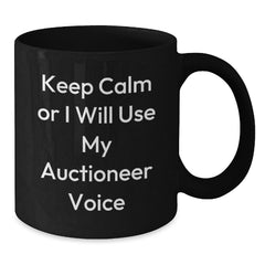 Funny Auctioneer Gifts for Men, Black Coffee Mugs with Keep Calm Or I Will Use My Auctioneer Voice, Unique Christmas Unique Gifts from Friends to Family - Additional