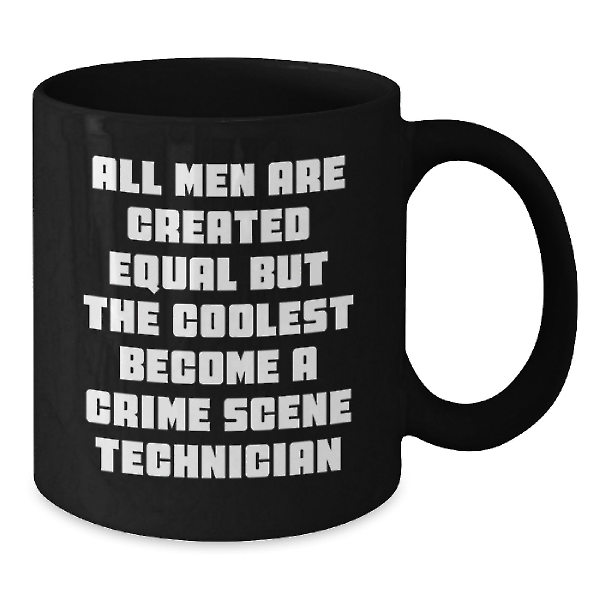 Funny Crime Scene Technician Gifts for Men, Black Coffee Mug, All Men Are Created Equal But The Coolest Become A Crime Scene Technician Quote, Christmas Unique Gifts from Friend - Additional