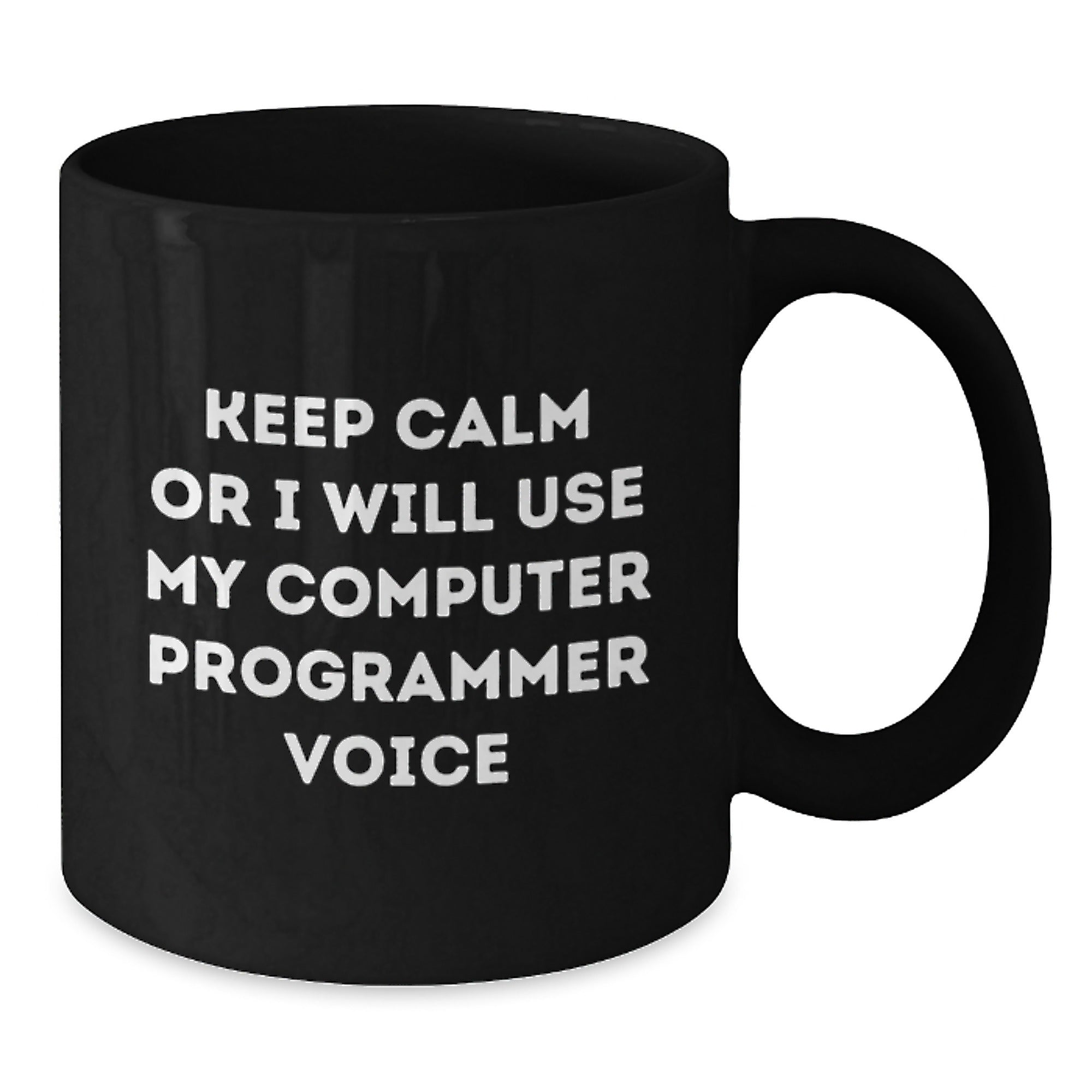 Funny Computer Programmer Black Coffee Mug, Keep Calm or I'll Use My Computer Programmer Voice, Gifts from Friends to Computer Programmer, Birthday Unique Gifts for Computer Programmer - Additional
