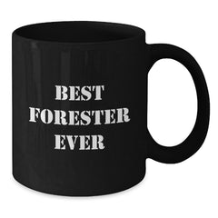 Forester Funny Quote Black Coffee Mug Gifts for Men from Best Graduation Ever - Additional