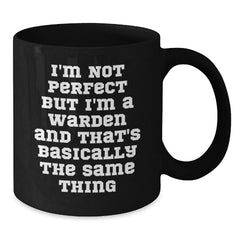 Warden Gifts, Funny Quote, Black Coffee Mug, Graduation Unique Gifts from Friends, Warden Graduation Mug - Additional