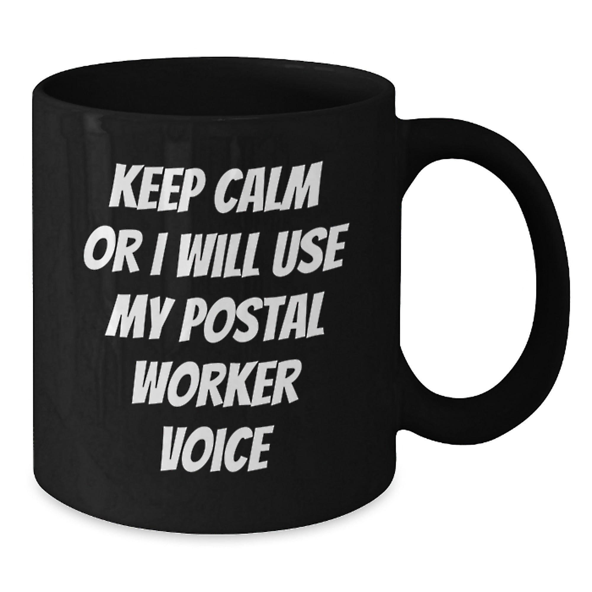 Funny Postal Worker Gifts from Friends and Family - Keep Calm or I'll Use My Postal Worker Voice Black Coffee Mug, Perfect for Postal Worker Lovers, Christmas Unique Gifts - Additional