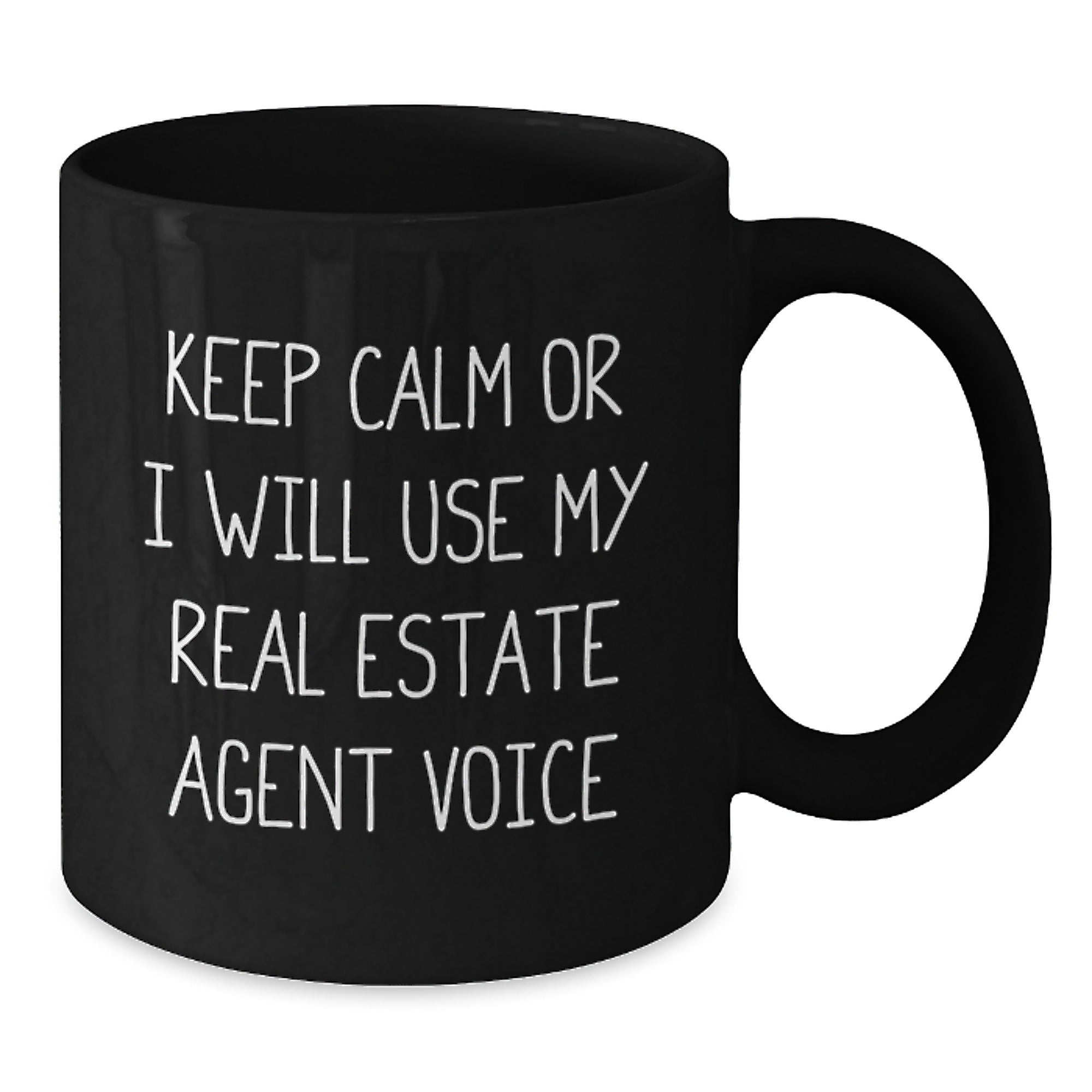 Funny Real Estate Agent Gifts from Friends, Unique Graduation Mug for Men, Keep Calm Or I Will Use My Real Estate Agent Voice Black Coffee Mug - Additional