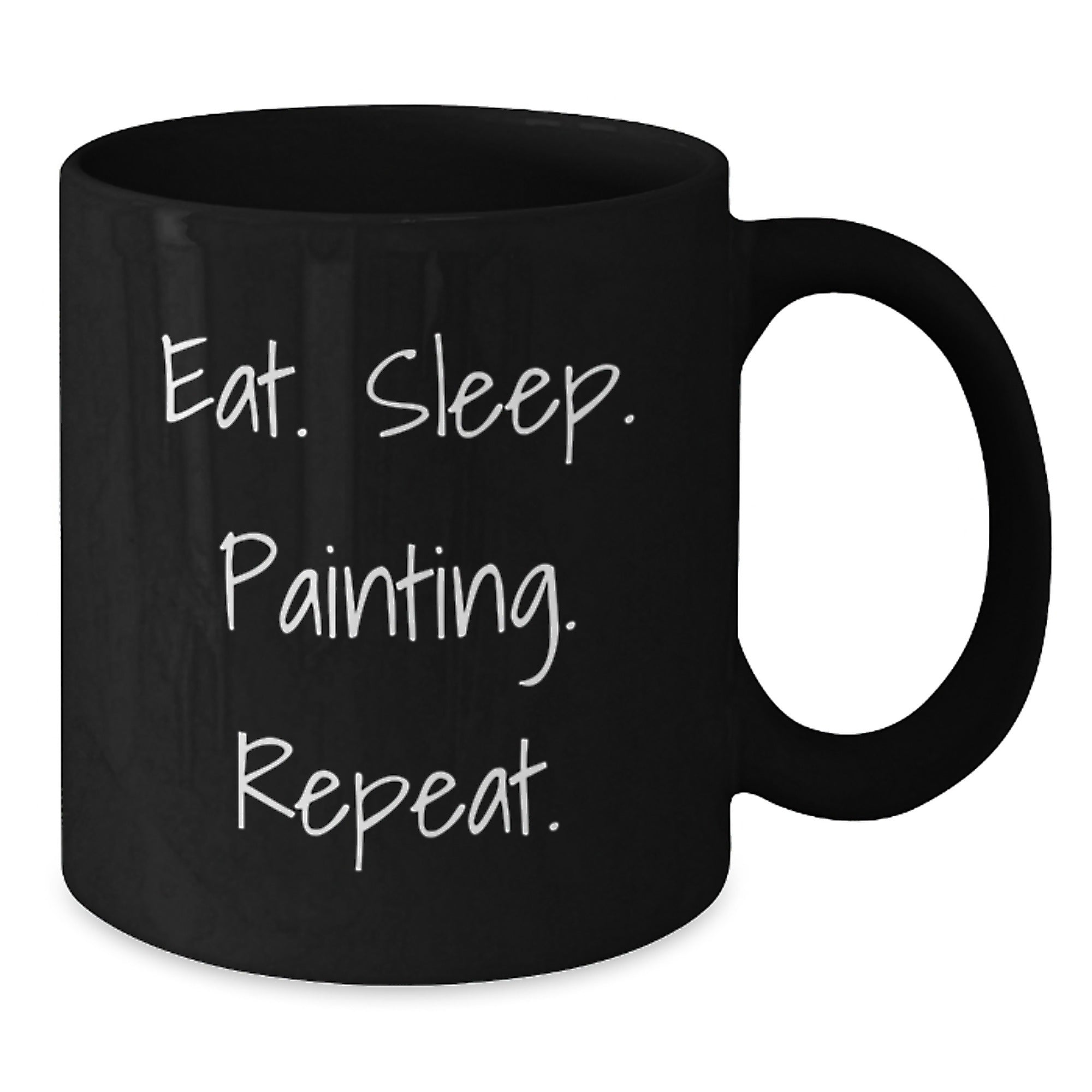 Funny Painting Gifts for Friends, Gifts from Men, Black Coffee Mug, Eat. Sleep. Painting. Repeat. - Additional