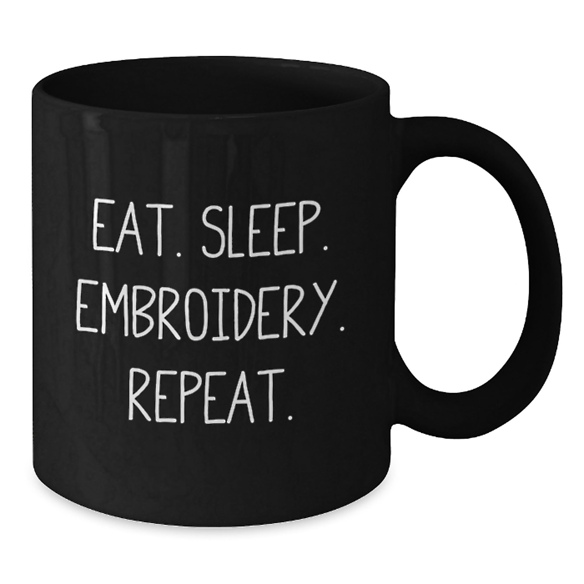 Funny Embroidery Gifts for Graduation - Eat. Sleep. Embroidery. Repeat. Black Coffee Mug, Gifts from Friends and Family, Unique and Inspirational - Additional