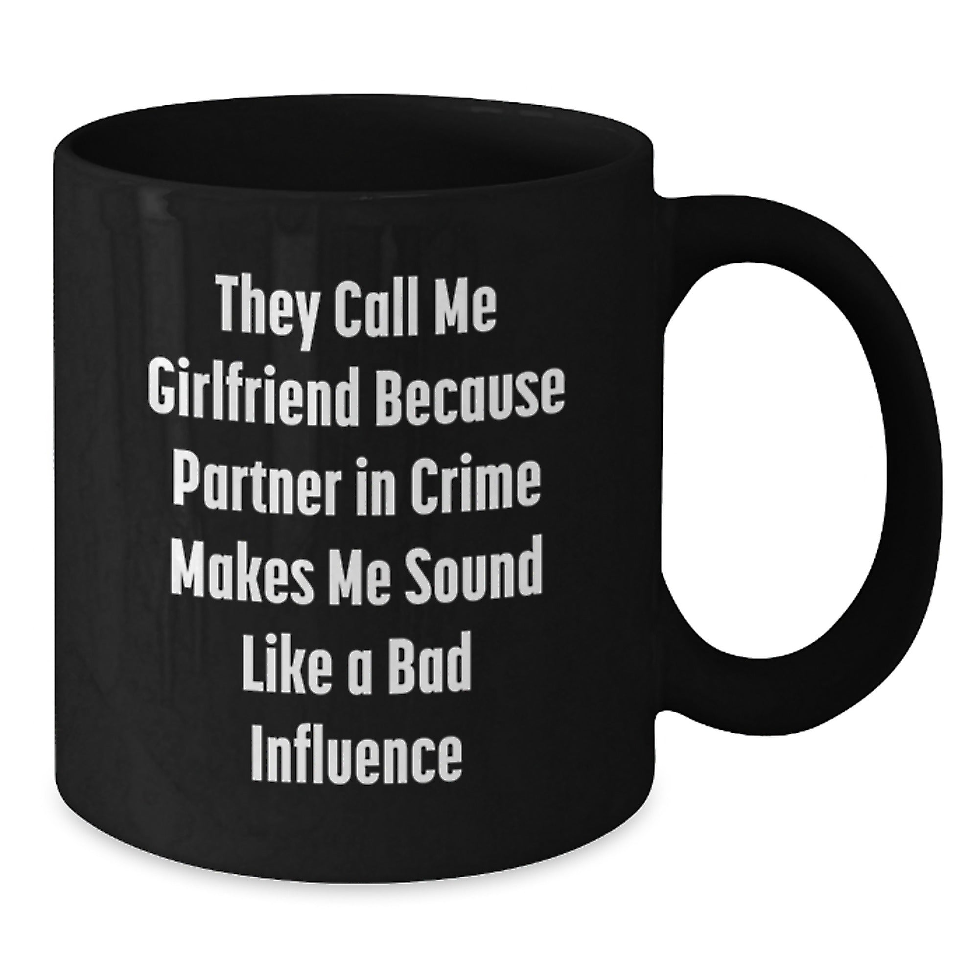 Funny Sweetheart Gifts from Men - Black Christmas Mug They Call Me Sweetheart Because Partner In Crime Makes Me Sound Like A Bad Influence - Additional
