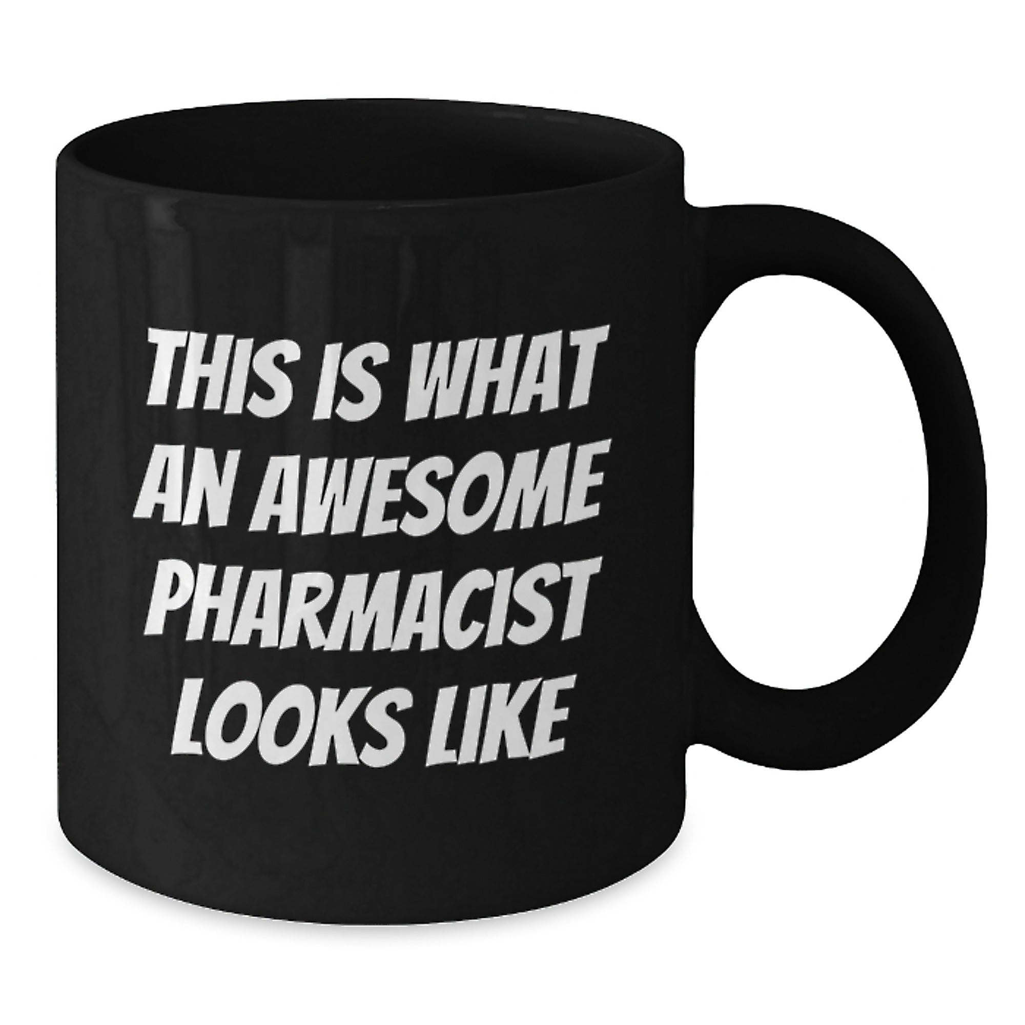 Funny Pharmacist Gifts - This Is What An Awesome Pharmacist Looks Like Black Coffee Mug for Graduation, Gifts from Family to Pharmacist - Additional