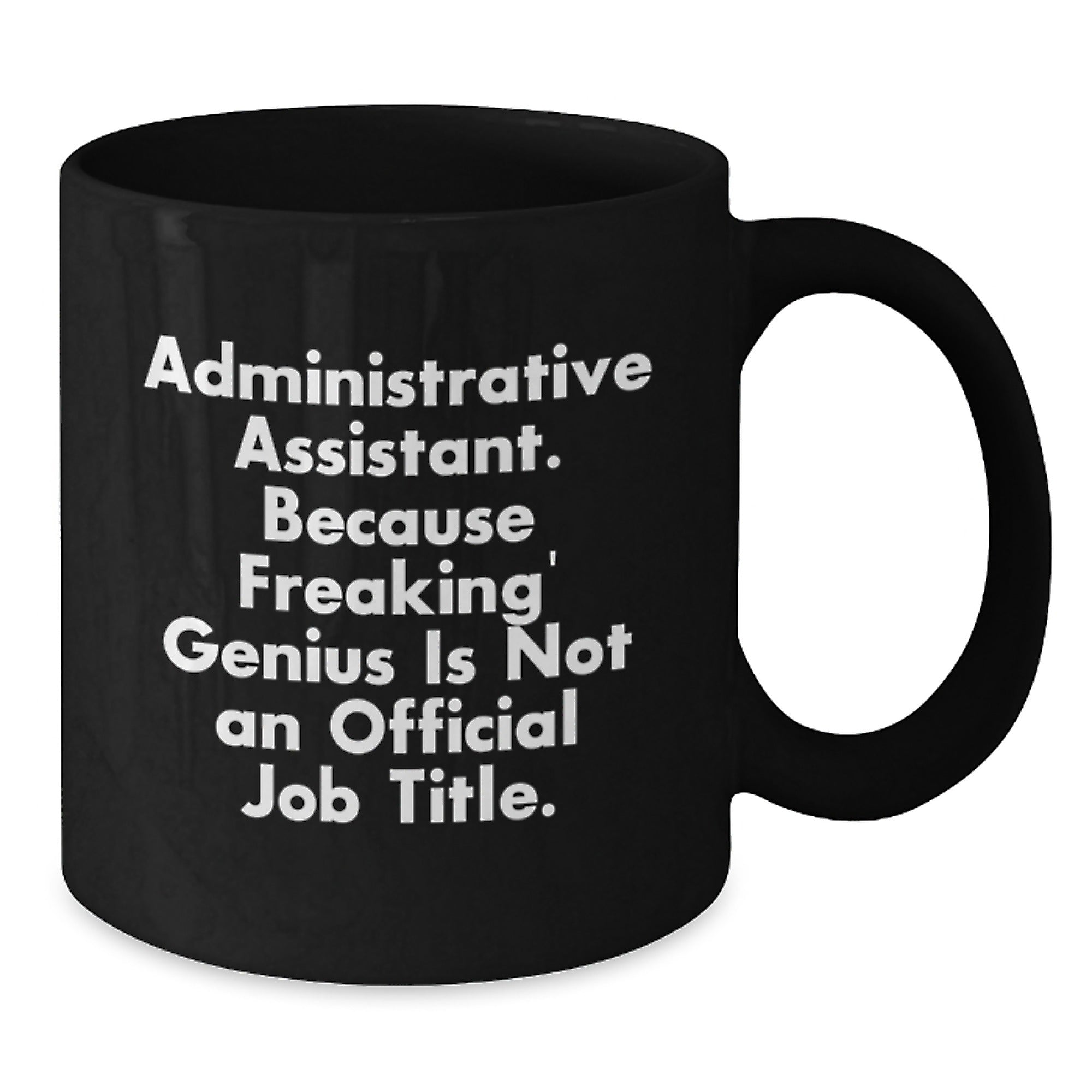 Unique Gifts for Administrative Assistants - Black Coffee Mug with Funny Quote, Perfect for Coworkers, Friends, or Family Members during Christmas - Additional