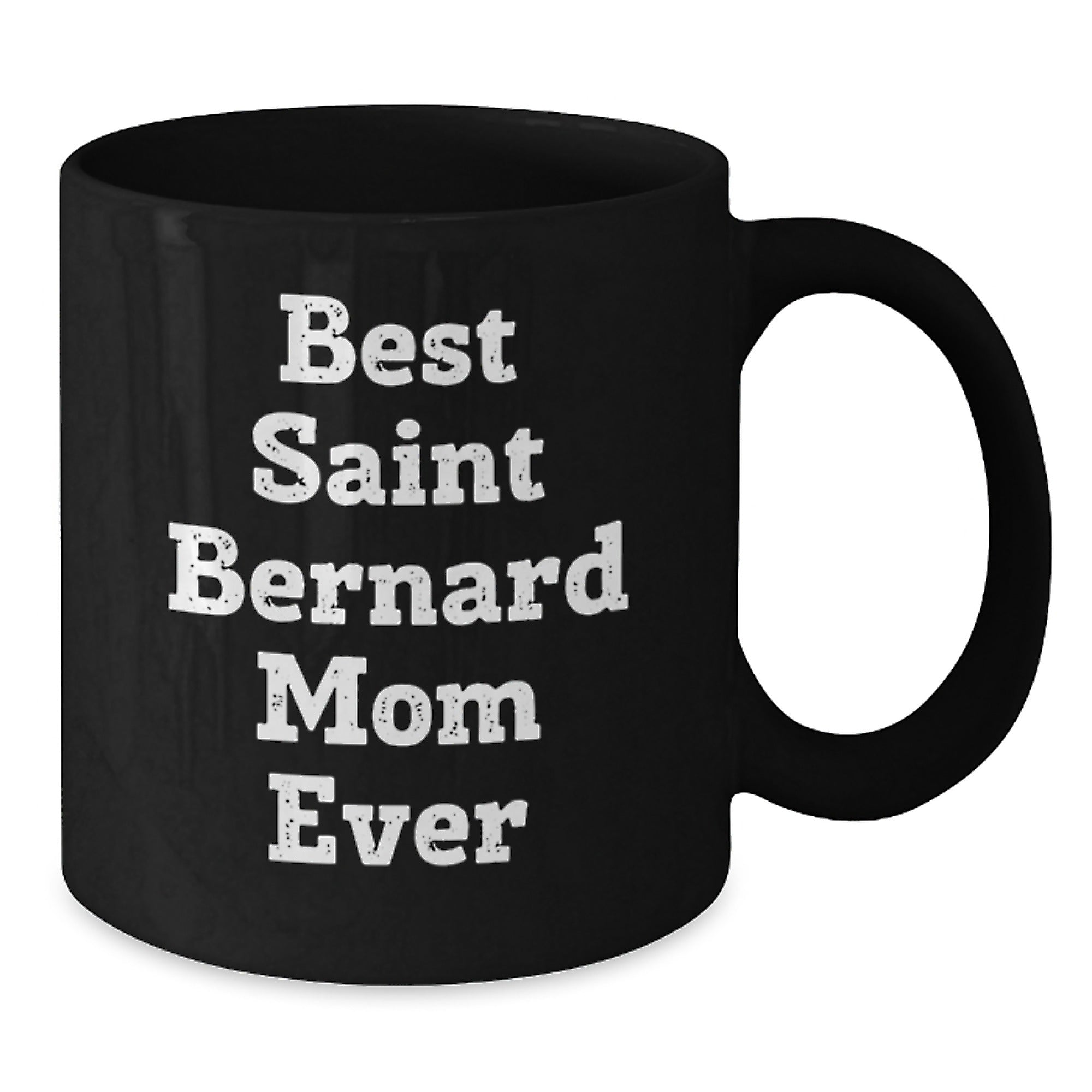 Funny Saint Bernard Dog Mom Gifts from Friends - Best Saint Bernard Mom Ever Coffee Mug for Birthday - Additional