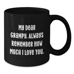 Funny Grampy Gifts for Men Black Coffee Mug with 'My Dear Grampy. Always Remember How Much I Love You.', Birthday Unique Presents from Family to Grampy - Additional