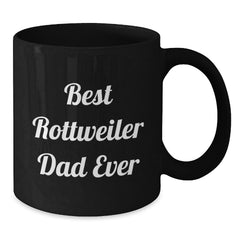 Rottweiler Dog Lovers, Best Dad Ever Funny Coffee Mug, Gifts from Men to Rottweiler Dog Dad on Birthday, Rottweiler Dog Gifts - Additional