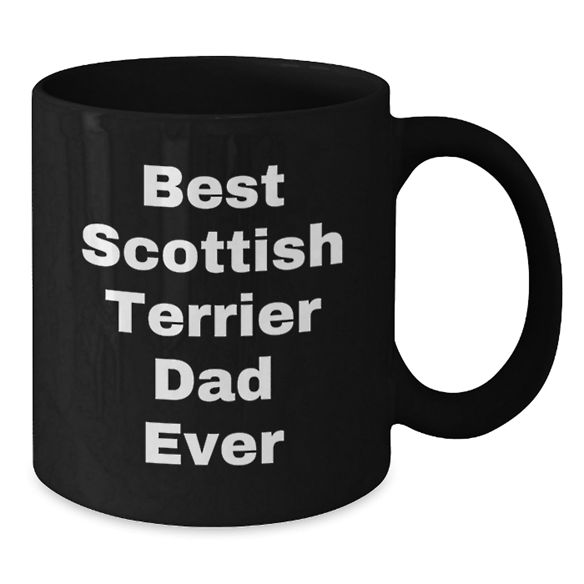 Scottish Terrier Dog Lover's Funny Birthday Unique Gift from Men to Scottish Terrier Dog Owners - Best Scottish Terrier Dad Ever Black Coffee Mug - Additional