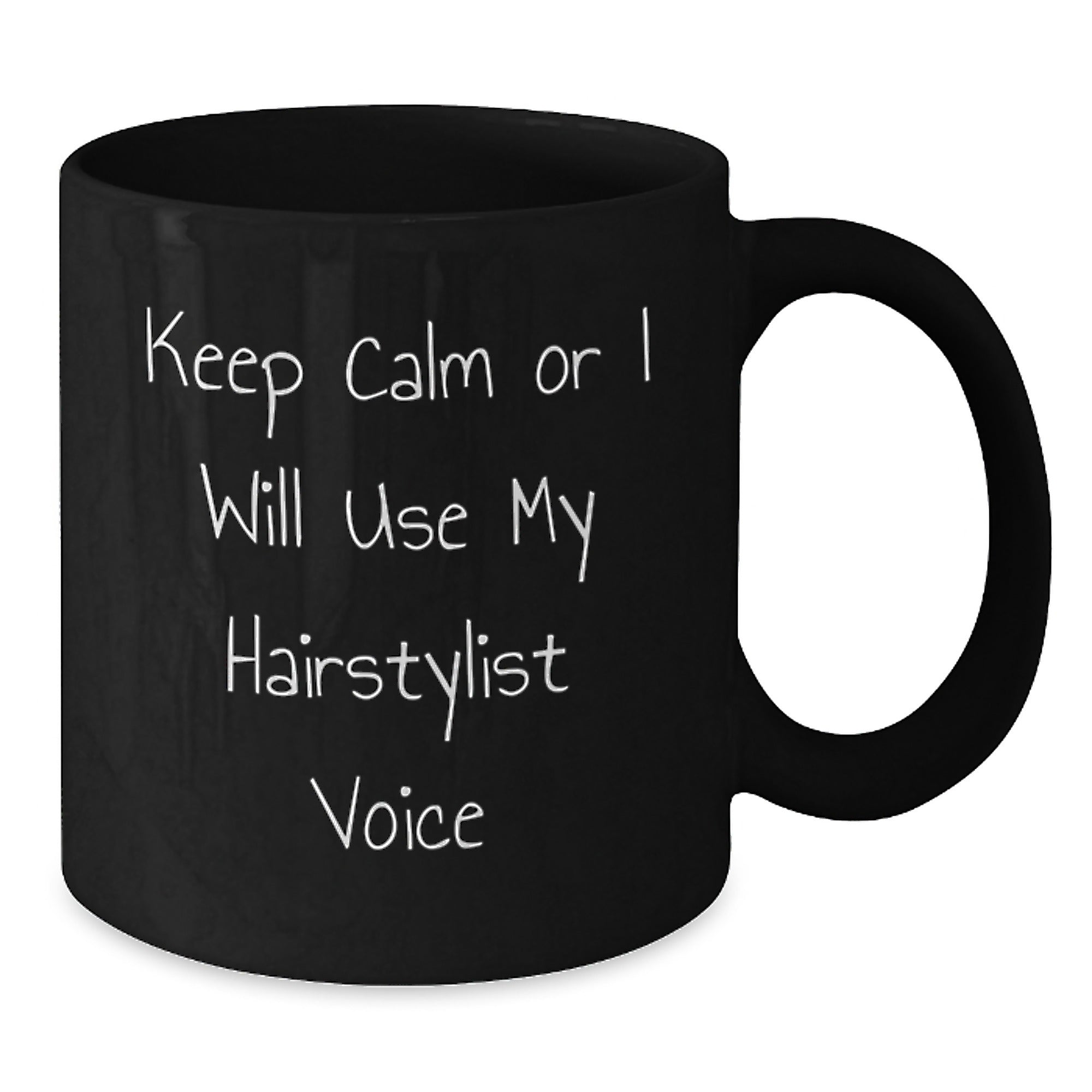 Hairstylist Humor Graduation Gifts from Friends for Coworkers - Keep Calm Or I Will Use My Hairstylist Voice Black Coffee Mug, 11oz or 15oz, Microwave and Dishwasher Safe - Additional