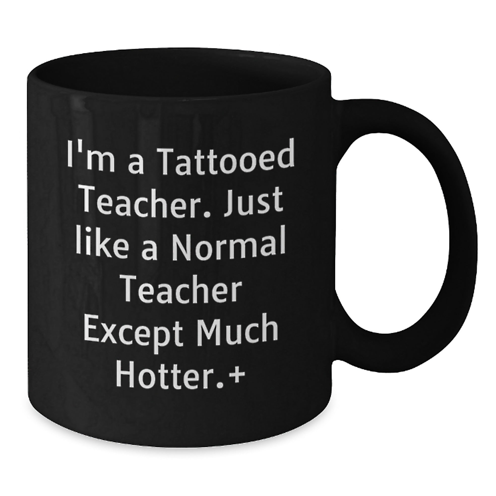 Funny Teacher Gifts from Friends, Unique Birthday Presents for Tattooed Teachers, Black Coffee Mug with Humorous Quote, Fun Teacher Appreciation - Additional