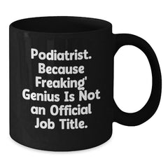 Funny Podiatrist Gifts from Family, Unique Black Coffee Mugs for Podiatrist Friends, Christmas Unique Gifts from Women to Podiatrist Men - Additional