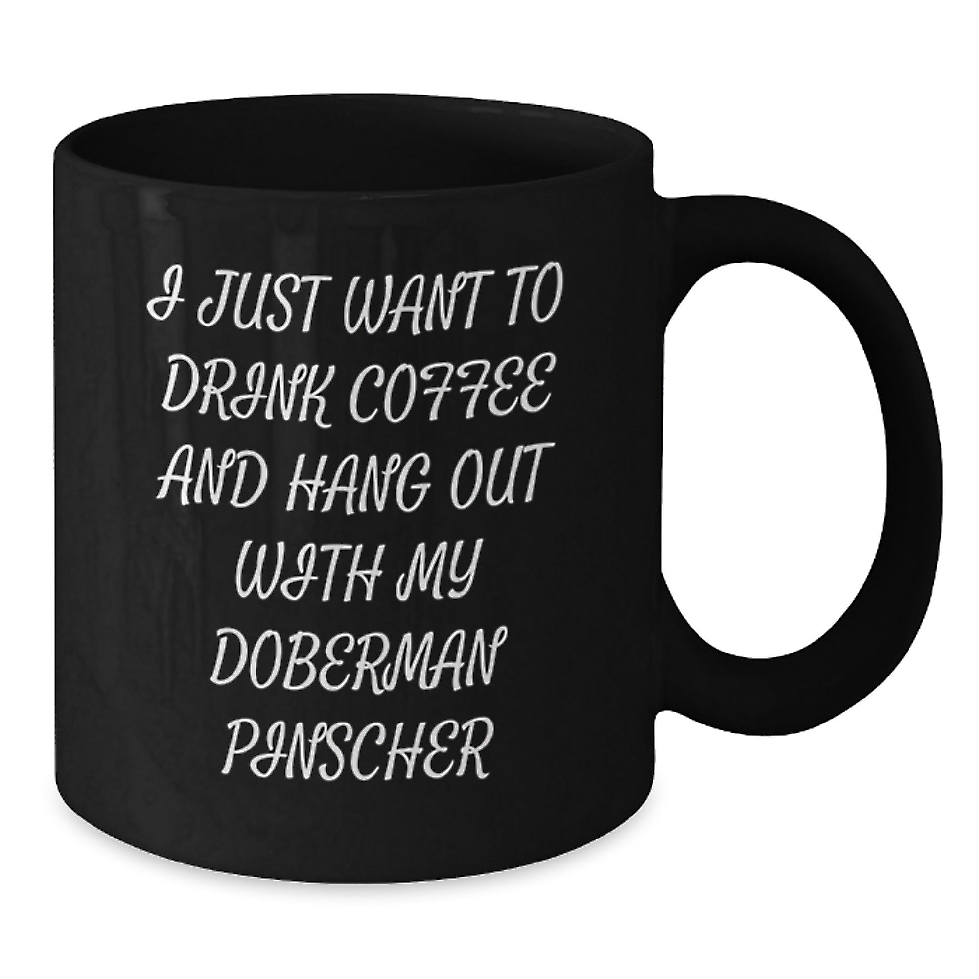 Funny Doberman Pinscher Dog Gifts from Men, Gifts for Doberman Pinscher Dog Lovers, I Just Want To Drink Coffee And Hang Out With My Doberman Pinscher Black Coffee Mug, Birthday Unique Gifts - Additional