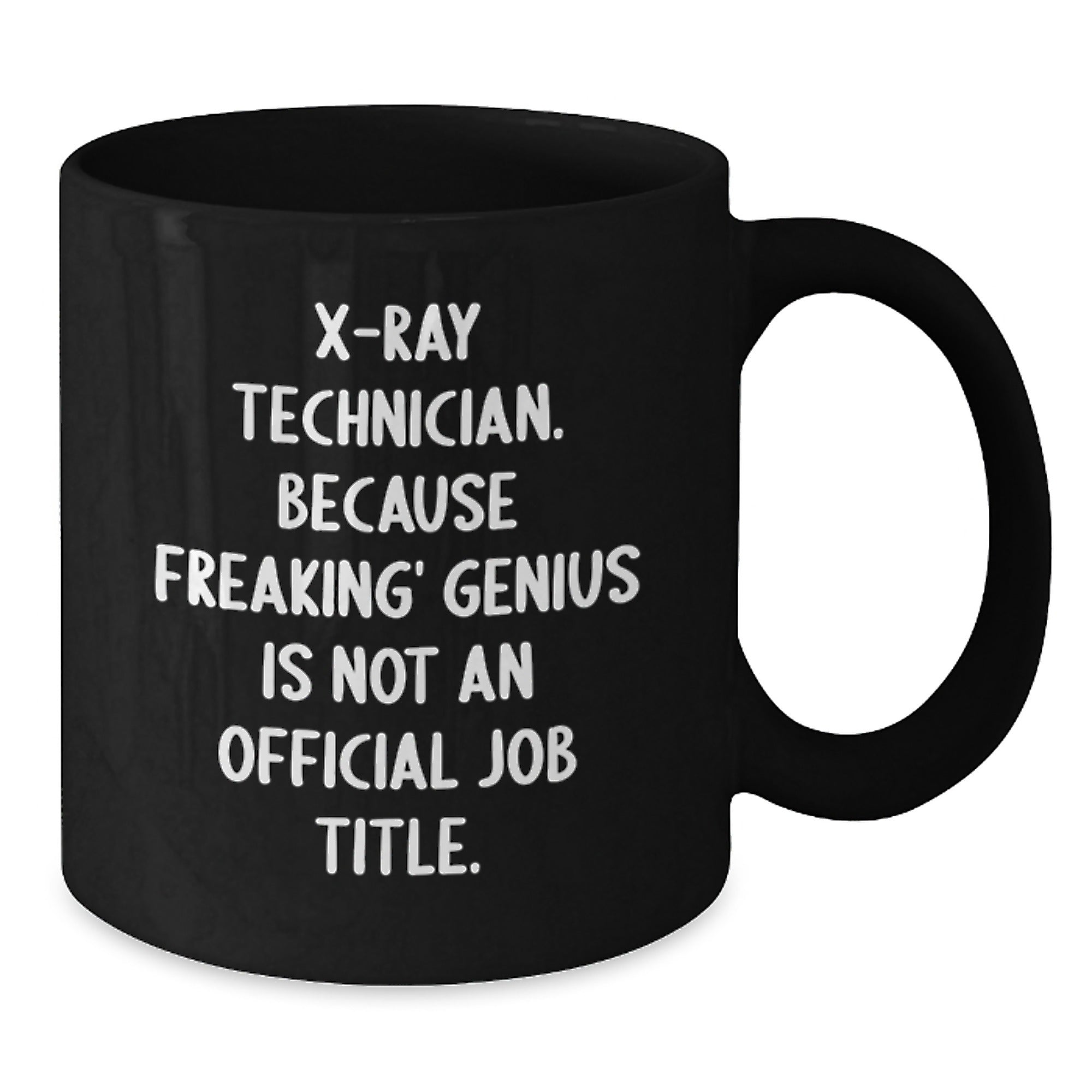 Gifts from Friends and Family for X-Ray Technician, Funny Quotes, Black Coffee Mug for Christmas - Additional