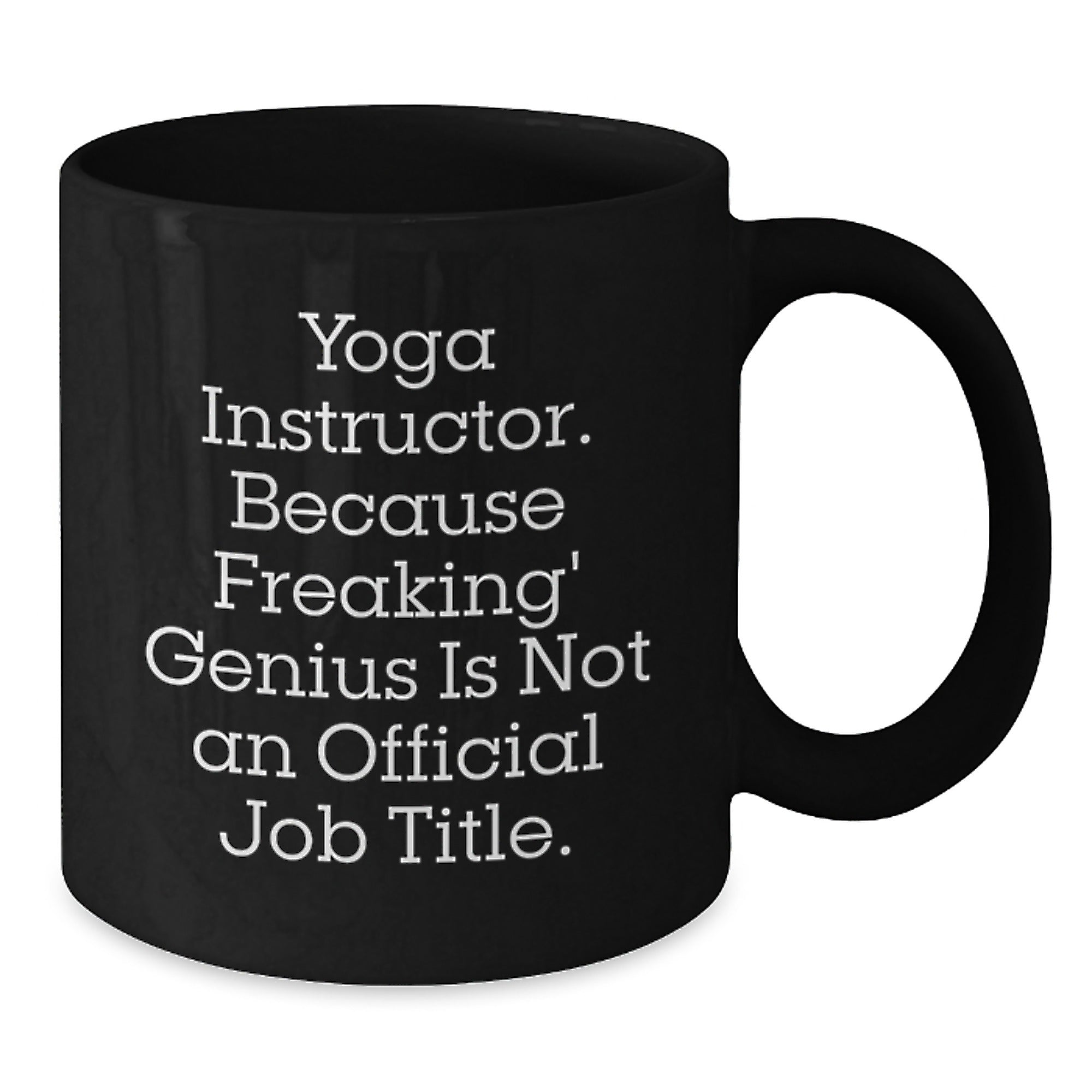 Yoga Instructor Gifts from Friends Unique Funny Birthday Mug - 'Because Freaking' genius Is Not An Official Job Title.' for Yoga Instructor - Additional