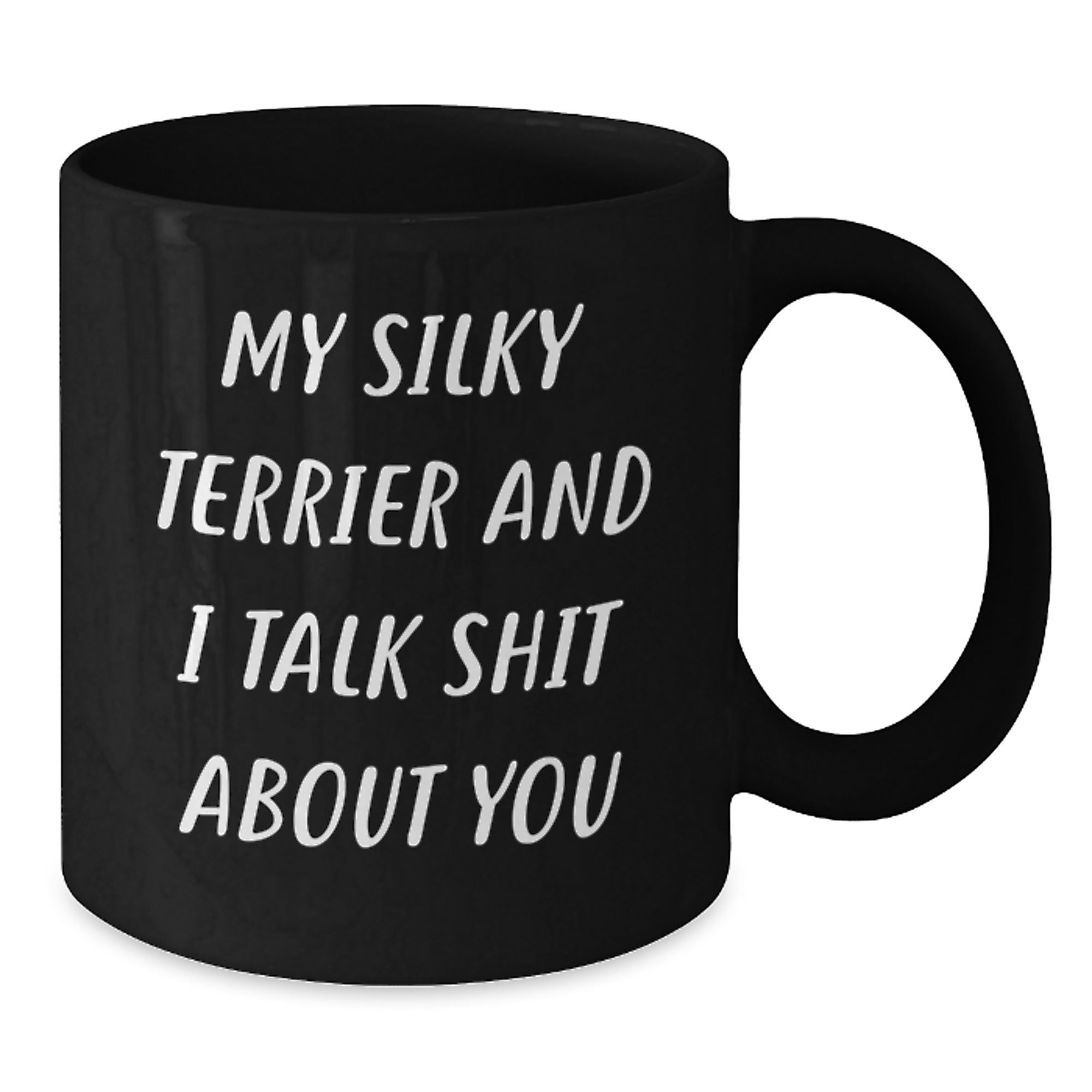 Funny Silky Terrier Dog Black Coffee Mug Gifts for Men Women Friends Family - Unique Christmas Mugs from Men to Silky Terrier Dog Lovers - Additional