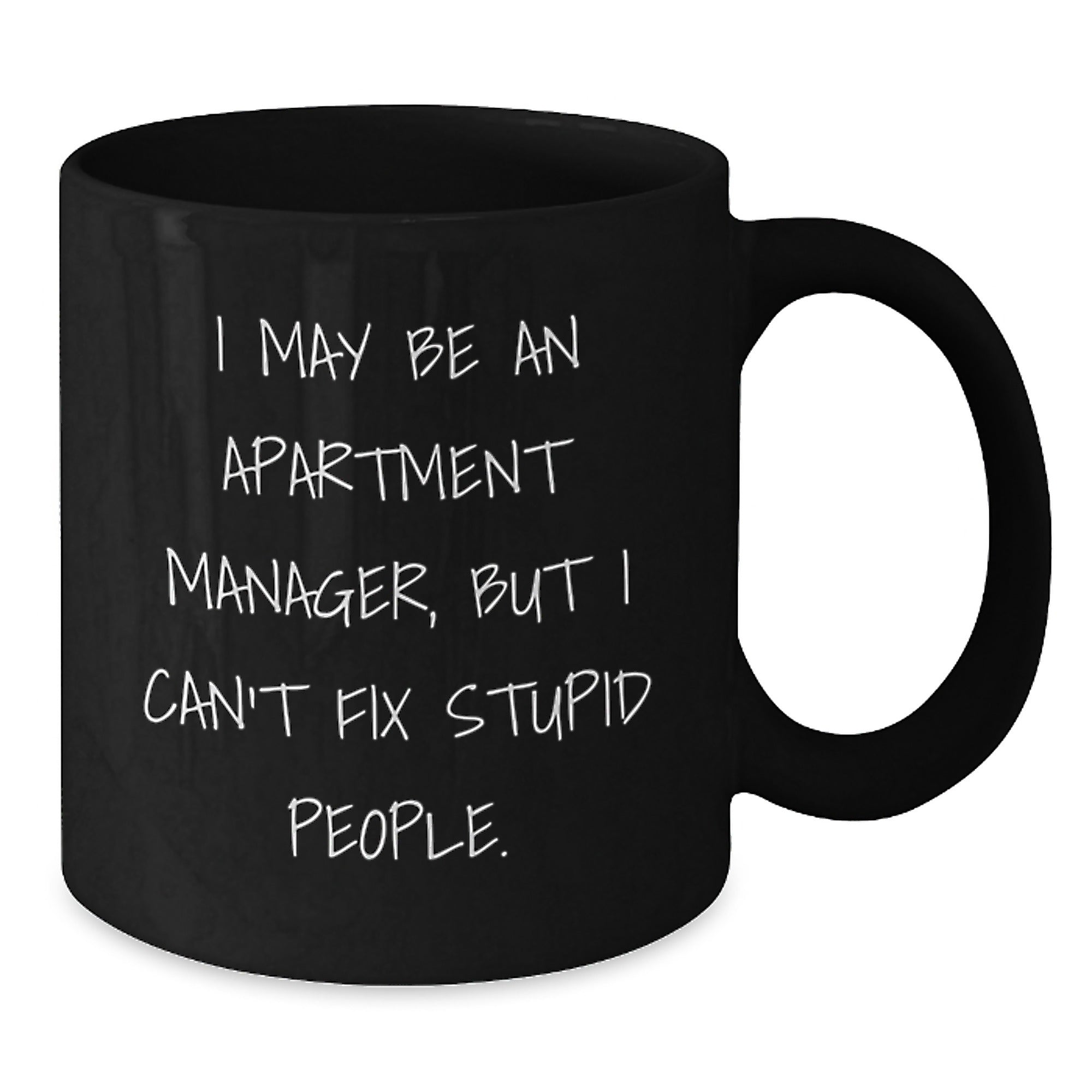 Funny Gifts for Apartment Managers - I May Be an Apartment Manager Mug, Black Coffee Mug for Men and Women, Unique Holiday Presents - Additional