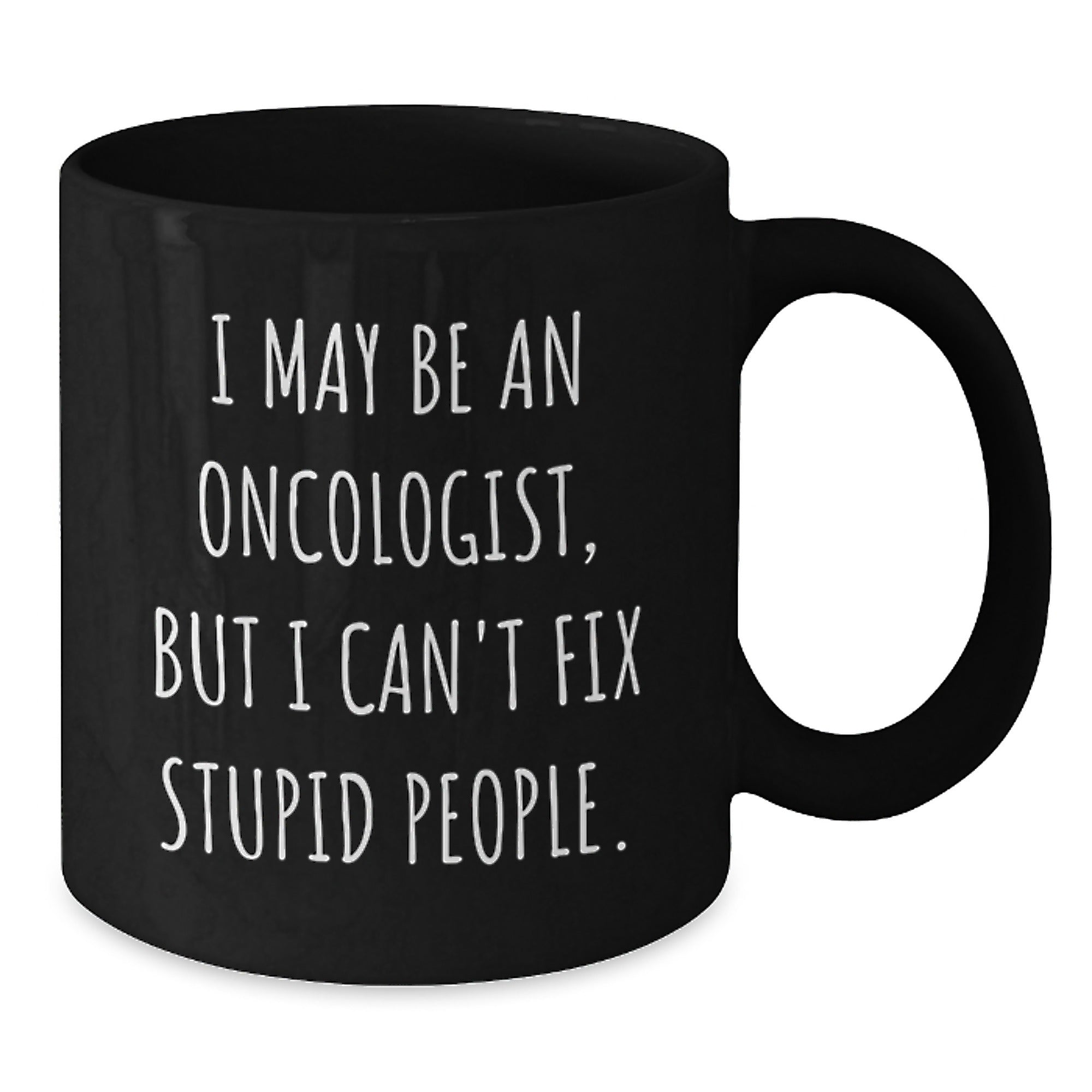 Funny Oncologist Black Coffee Mugs for Oncologist Gifts - Gifts from Friends for Men and Women - Additional