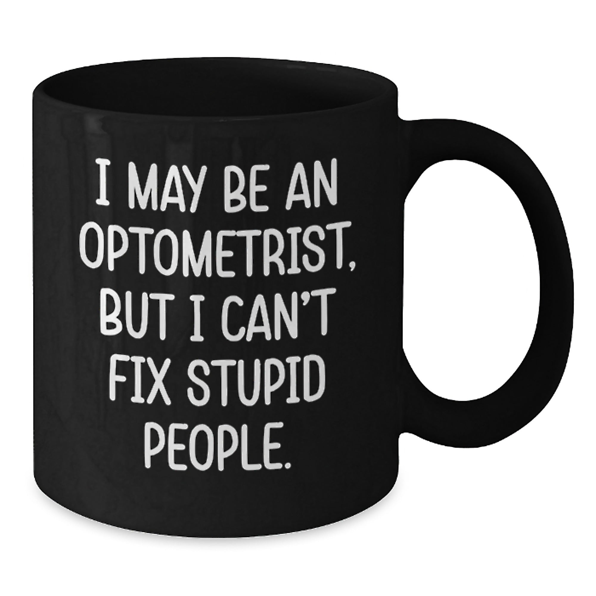 Funny Optometrist Gifts for Him Her Friends Family - I May 'Fix' Your Coffee Needs - Black Christmas Coffee Mug - Additional