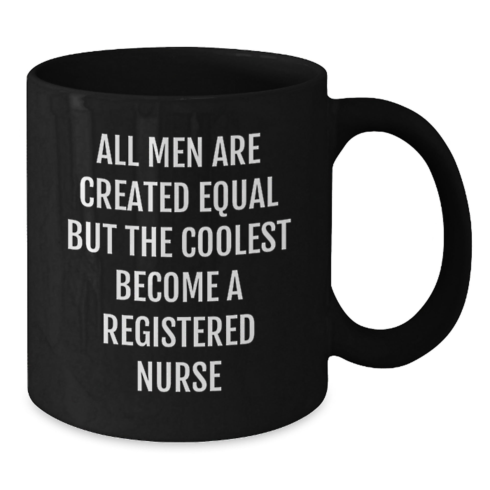 Funny Registered Nurse Gifts for Her, All Men Are Created Equal But The Coolest Become A Registered Nurse Mug, Valentine's Unique Gifts for Registered Nurse Friends - Additional