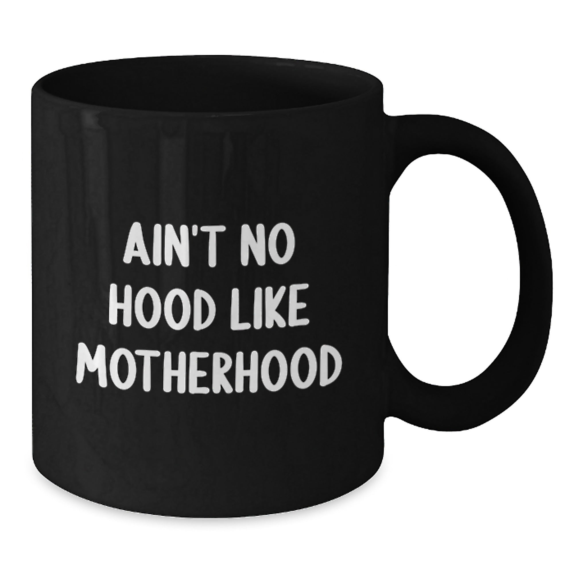 Funny Mom Gifts from Family, Black Coffee Mug with Ain't No Hood Like Motherhood Quote, Birthday Unique Ideas for Mom - Additional