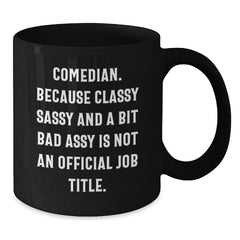 Funny Comedian Gifts from Friends to Comedian, Comedian Black Coffee Mug, Christmas Unique Comedian Mug - Additional