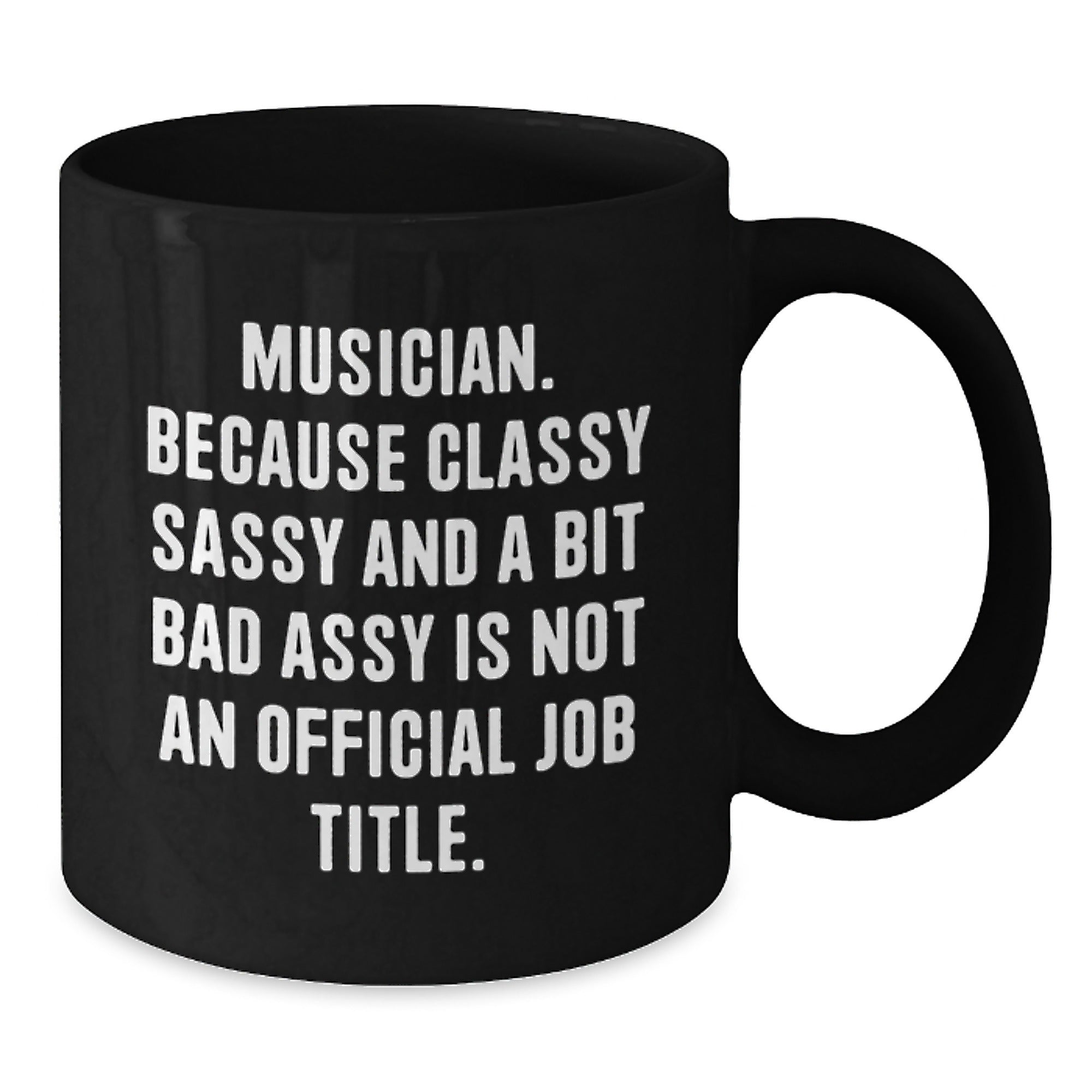 Funny Musician Quote Black Coffee Mug Gifts from Friends, Unique Musician Christmas Unique Gifts for Men, Musician Sassy Coffee Mug - Additional